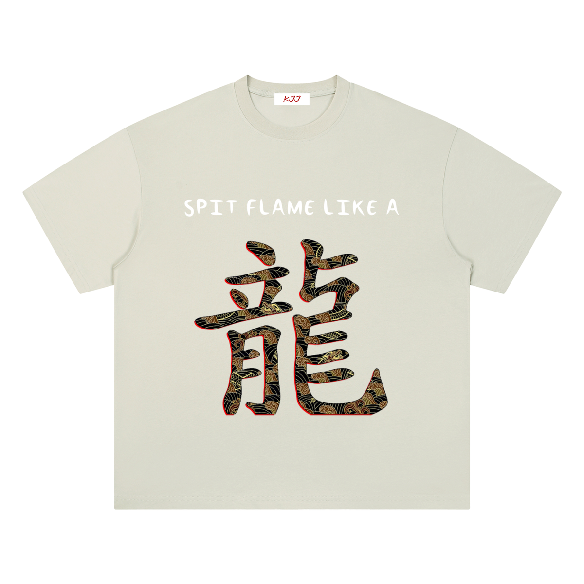 KJJ Spit Flame Like A Dragon T-Shirt
