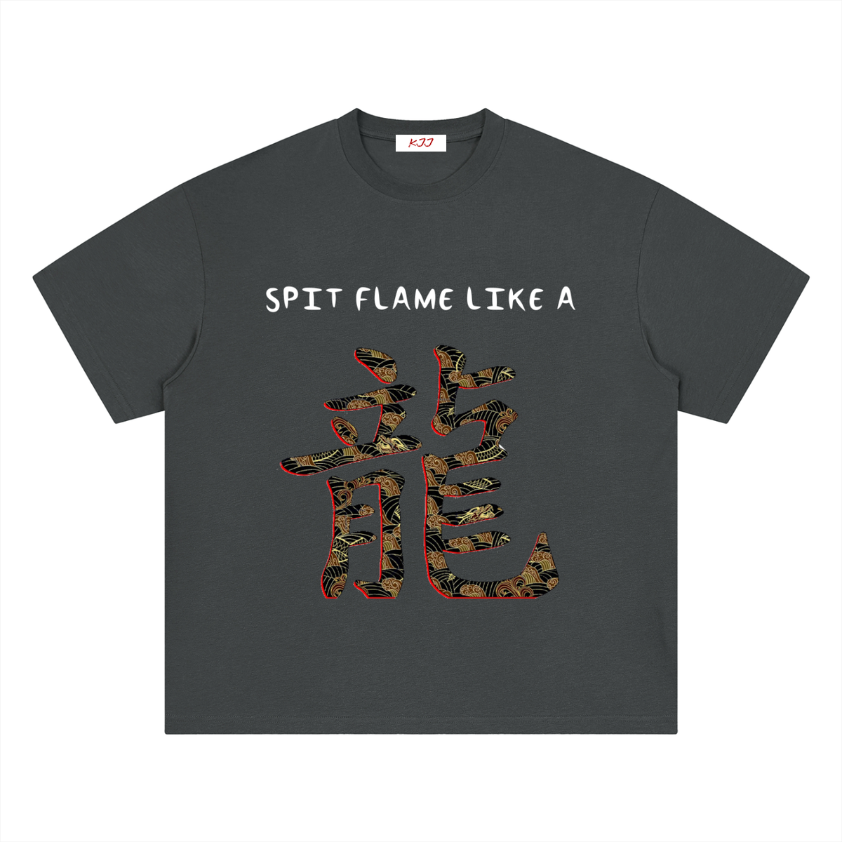 KJJ Spit Flame Like A Dragon T-Shirt